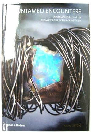 Immagine del venditore per Untamed Encounters: Contemporary Jewelry from Extraordinary Gemstones venduto da PsychoBabel & Skoob Books