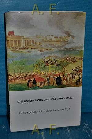 Immagine del venditore per Das sterreichische Heldendenkmal : Ein kurz gefasster Fhrer durch Raum u. Zeit. venduto da Antiquarische Fundgrube e.U.