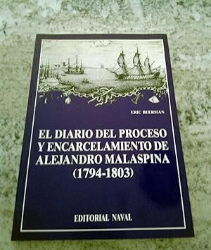 EL DIARIO DEL PROCESO Y ENCARCELAMIENTO DE ALEJANDRO MALASPINA. 1794 - 1803