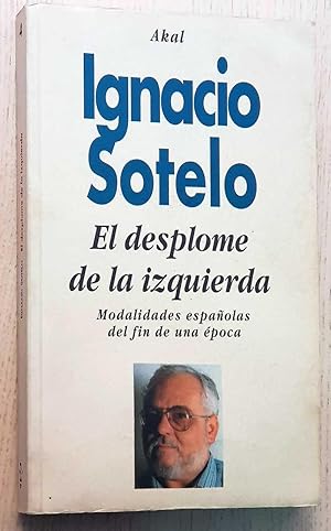 EL DESPLOME DE LA IZQUIERDA. Modalidades españolas del fin de una época