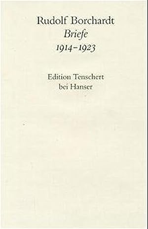 Rudolf Borchardt: Briefe; Band 4: 1914 - 1923.