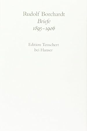 Rudolf Borchardt: Briefe; Band 2: 1895 - 1906.