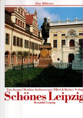 Imagen del vendedor de Schnes Leipzig. Eine Bildreise. Beautiful Leipzig. A picture journey a la venta por Leonardu