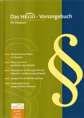 Das MEGO-Vorsorgebuch. Für Ehepaare. Hinweise für die Nachlassregelung. Formulare für den Todesfa...