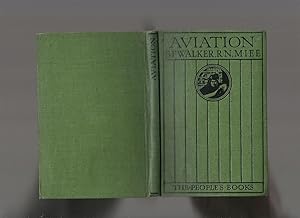 Imagen del vendedor de Aviation, Its Principles, Its Present and Future (The People's Books) a la venta por Roger Lucas Booksellers
