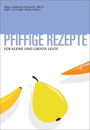 Bild des Verkufers fr Pfiffige Rezepte fr kleine und groe Leute zum Verkauf von Gerald Wollermann