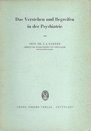 Imagen del vendedor de Das Verstehen und Begreifen in der Psychiatrie. a la venta por Lewitz Antiquariat