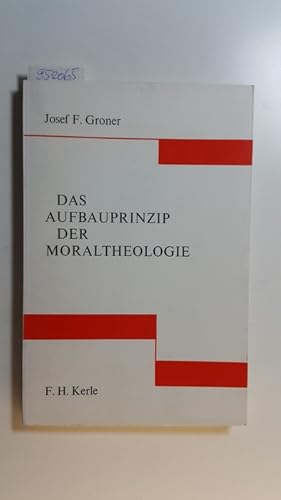 Imagen del vendedor de Das Aufbauprinzip der Moraltheologie a la venta por Gebrauchtbcherlogistik  H.J. Lauterbach