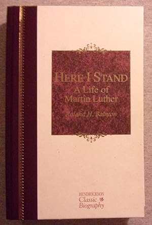 Imagen del vendedor de Here I Stand: A Life of Martin Luther, New Hendrickson Edition a la venta por Book Nook