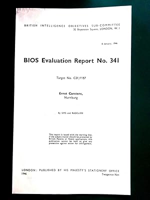 Bild des Verkufers fr BIOS Evaluation Report No. 341, Ernst Carstens, Nurnburg. 1946. British Intelligence Objectives Sub-Committee. zum Verkauf von Tony Hutchinson