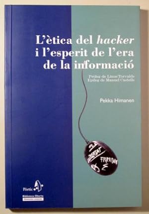 Seller image for L'TICA DEL HACKER I L'ESPERIT DE L'ERA DE LA INFORMACI - Barcelona 2003 for sale by Llibres del Mirall