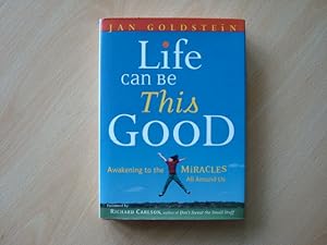 Image du vendeur pour Life Can be This Good: Awakening to the Miracles All Around Us mis en vente par The Book Tree