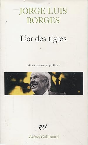 Image du vendeur pour l'or des tigres - Avertissement, notes et mise en vers franais par Ibarra Jorge Luis Borges mis en vente par Bloody Bulga