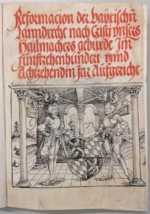 Reformacion der bayrisch(e)n Lanndrecht nach Cristi unsers Hailmachers geburde im Fünftzehenhunde...