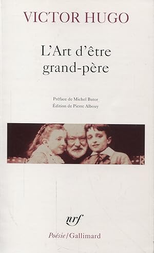 Image du vendeur pour L'Art d'tre grand-pre - Prface de Michel Butor - Notes de Pierre Albouy mis en vente par Bloody Bulga