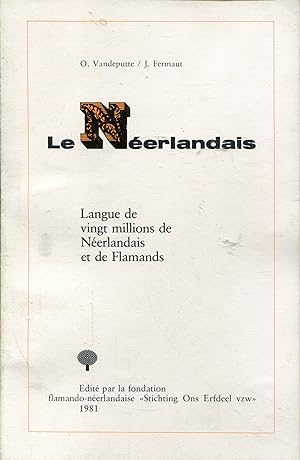 Imagen del vendedor de LE NEERLANDAIS - LA LANGUE DE 20 MILLIONS DE NEERLANDAIS ET DE FLAMANDS VANDEPUTTE O. / FERMAUT J. a la venta por Bloody Bulga