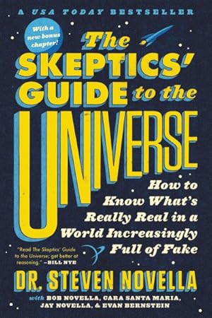 Seller image for Skeptics' Guide to the Universe : How to Know What's Really Real in a World Increasingly Full of Fake for sale by GreatBookPrices