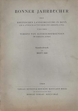 Seller image for BONNER JAHRBCHER DES RHEINISCHEN LANDESMUSEUM IN BONN - SONDERDRUCK AUF HEFT 160 for sale by ART...on paper - 20th Century Art Books