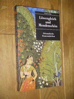 Seller image for Lwengleich und Mondenschn. Orientalische Frauenmrchen for sale by Versandantiquariat Rainer Kocherscheidt