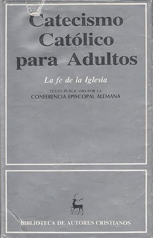 Seller image for CATECISMO CATLICO PARA ADULTOS. La fe de la Iglesia for sale by Libreria Rosela