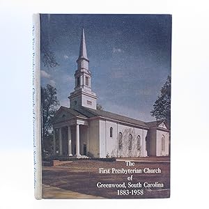 The First Presbyterian Church of Greenwood, South Carolina 1883-1958