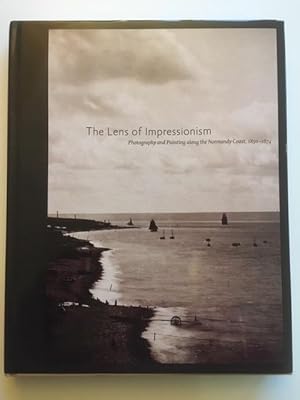 Seller image for Lens of Impressionism: Photography and Painting Along the Normandy Coast, 1850-1874 for sale by THE BOOKSNIFFER