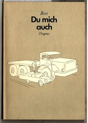 Du mich auch. Bosc. Ausw. u. Einl. von Christian Strich. [Übers. d. Bildlegenden u.a. von Anna Cr...