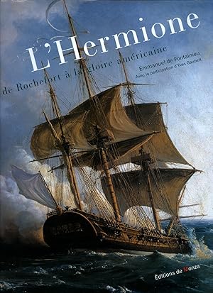 Image du vendeur pour L'Hermione de Rochefort  la Gloire Amricaine mis en vente par Little Stour Books PBFA Member