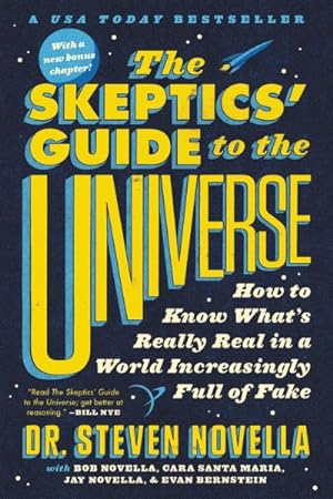 Image du vendeur pour Skeptics' Guide to the Universe : How to Know What's Really Real in a World Increasingly Full of Fake mis en vente par GreatBookPrices