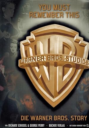 You Must Remember This. Die Warner Bros. Story. [Mit einem Vorwort von Clint Eastwood].