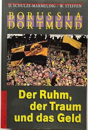 Immagine del venditore per Borussia Dortmund. Der Ruhm, der Traum und das Geld. Der Borussia zum 85. Geburtstag. venduto da Antiquariat Lohmann