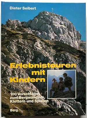 Seller image for Erlebnistouren mit Kindern. 100 Vorschlge zum Bergwandern, Klettern u. Spielen. for sale by Antiquariat Lohmann