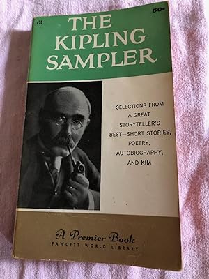 Imagen del vendedor de The Kipling Sampler: Selections from a Great Storyteller's Best - Short Stories, Poetry, Autobiography, and Kim a la venta por Cream Petal Goods