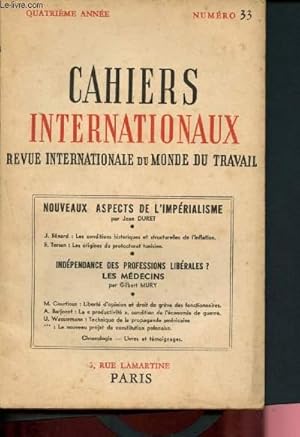 Bild des Verkufers fr Cahiers internationaux - Revue internationale du monde du travail - n33 - fvrier 1952 : Nouveaux aspects de l'Imprialisme, par J. Duret - Indpendance des professions librales, les mdecins, par G. Mury - Libert d'opinion et droit de grve . zum Verkauf von Le-Livre