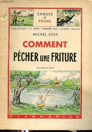 Seller image for Comment pcher une friture - Collection la terre chasse et pche. for sale by Le-Livre