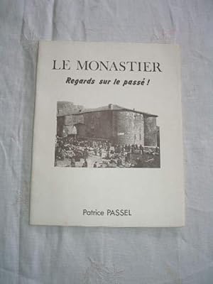 LE MONASTIER REGARDS SUR LE PASSE , FASCICULE I
