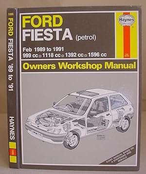 Seller image for Fiesta Owners Workshop Manual [ Ford Fiesta ( Petrol ) Feb 1989 To 1991 999cc 1118cc 1392cc 1596cc ] for sale by Eastleach Books