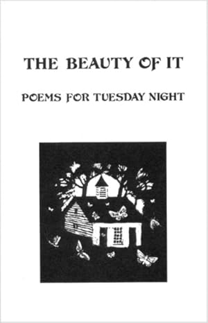 Imagen del vendedor de Beauty of It : Poems for Tuesday Night a la venta por GreatBookPrices