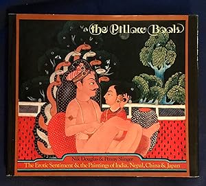 Seller image for THE PILLOW BOOK; The Erotic Sentiment and the Paintings of India, Nepal, China & Japan for sale by Borg Antiquarian