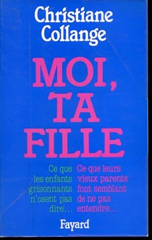 Image du vendeur pour Moi, ta fille mis en vente par Librairie Le Nord