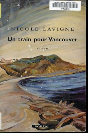 Bild des Verkufers fr Un train pour Vancouver zum Verkauf von Librairie Le Nord