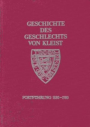 Imagen del vendedor de Geschichte des Geschlechts von Kleist. Fortfhrung 1880 - 1980 a la venta por Graphem. Kunst- und Buchantiquariat