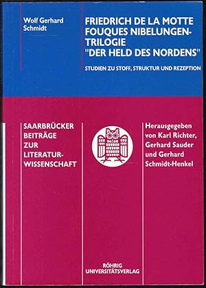 Bild des Verkufers fr Friedrich de la Motte Fouques Nibelungentrilogie "Der Held des Nordens". Studien zu Stoff, Struktur und Rezeption (= Saarbrcker Beitrge zur Literaturwissenschaft Hrg. v. Karl Richter, Gerhard Sauder und Gerhard Schmidt-Henke, Band 68) zum Verkauf von Graphem. Kunst- und Buchantiquariat