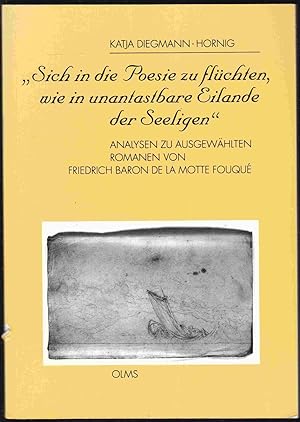 Image du vendeur pour Sich in die Poesie zu flchten, wie in unantastbare Eilande der Seeligen. Analysen zu ausgewhlten Romanen von Friedrich Baron de la Motte Fouqu (= Germanistische Texte und Studien, Band 61). Mit Widmungszettel der Autorin mis en vente par Graphem. Kunst- und Buchantiquariat