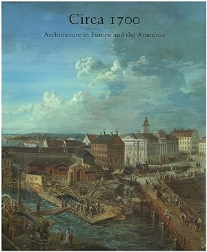 Image du vendeur pour Circa 1700: Architecture in Europe and the Americas mis en vente par Diatrope Books