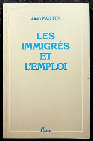 Image du vendeur pour Les immigrs et l'emploi mis en vente par LibrairieLaLettre2