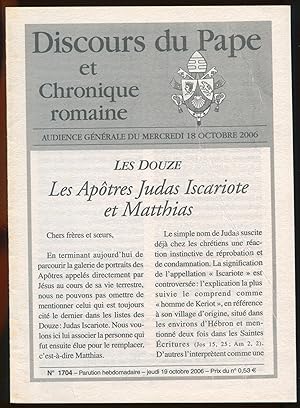 Seller image for Discours du Pape et Chronique romaine n1704. Audience gnrale du mercredi 18 octobre 2006 - Les Douze. Les Aptres Judas Iscariote et Matthias for sale by LibrairieLaLettre2