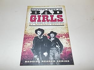 Imagen del vendedor de Bedside Book of Bad Girls: Outlaw Women of the American West (Bedside Reader) a la venta por Paradise Found Books