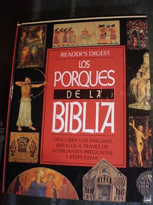 Reader's Digest. Los porqués de la Biblia. Descubra los enigmas bíblicos a través de intrigantes ...