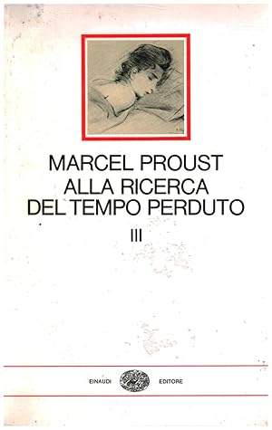 Seller image for Alla ricerca del tempo perduto (volume terzo) La prigioniera - la fuggitiva - Il tempo ritrovato for sale by Di Mano in Mano Soc. Coop